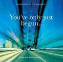 you have only just begun